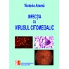 Infectia cu virusul citomegalic - Victoria Arama Infecţia cu virusul citomegalic - Victoria Aramă