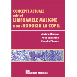Concepte actuale privind limfoamele maligne non-Hodgkin la copil - Adriana Diaconu, Alice Bălăceanu, Camelia Diaconu