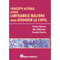 Concepte actuale privind limfoamele maligne non-Hodgkin la copil - Adriana Diaconu, Alice Balaceanu, Camelia Diaconu