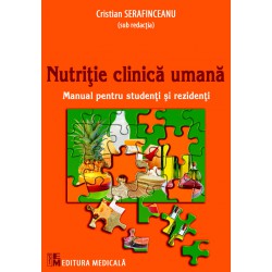 Nutriție clinică umană. Manual pentru studenți și rezidenți - Cristian Serafinceanu (sub redacția)