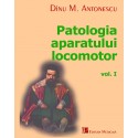 Patologia aparatului locomotor. Volumul I - Dinu M. Antonescu (sub redactia)