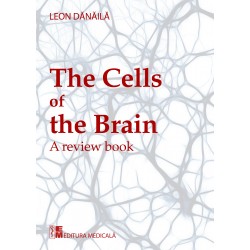 The cells of the brain. A review book. EXEMPLAR ÎN LIMBA ENGLEZĂ - Leon Dănăilă