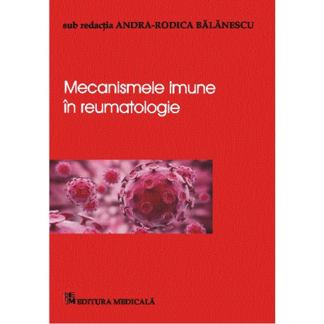 Mecanisme imune în reumatologie - Andra-Rodica Bălănescu (sub redacția)