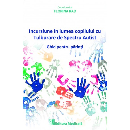 Incursiune în lumea copilului cu Tulburare de Spectru Autist - Florina Rad