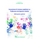 Incursiune in lumea copilului cu Tulburare de Spectru Autist - Florina Rad