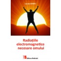 Radiatiile electromagnetice necesare omului - Lucian Sandu