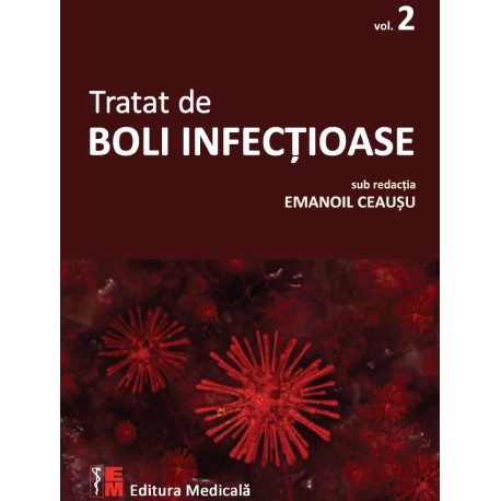 Tratat de boli infecțioase. Vol. 2 - Emanoil Ceaușu (sub redacția)