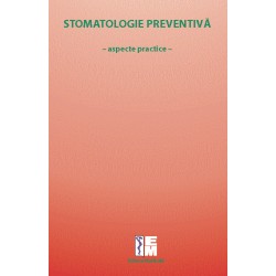 Stomatologie preventiva – aspecte practice - Roxana Ranga (coordonator)