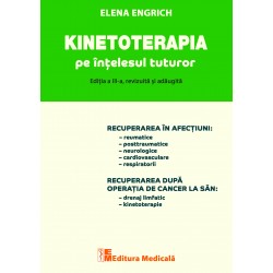 Kinetoterapia pe intelesul tuturor – editia a III-a, revizuita si adaugita - Elena Engrich